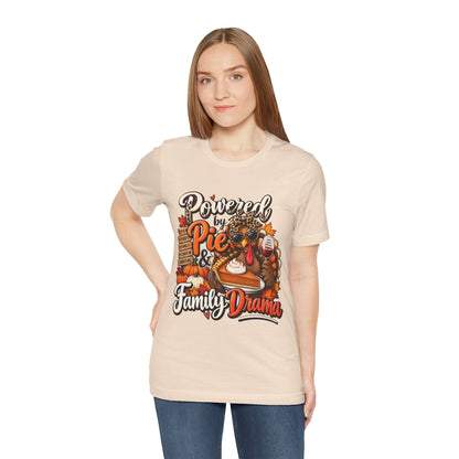 Powered by Pie & Family Drama Thanksgiving T-Shirt