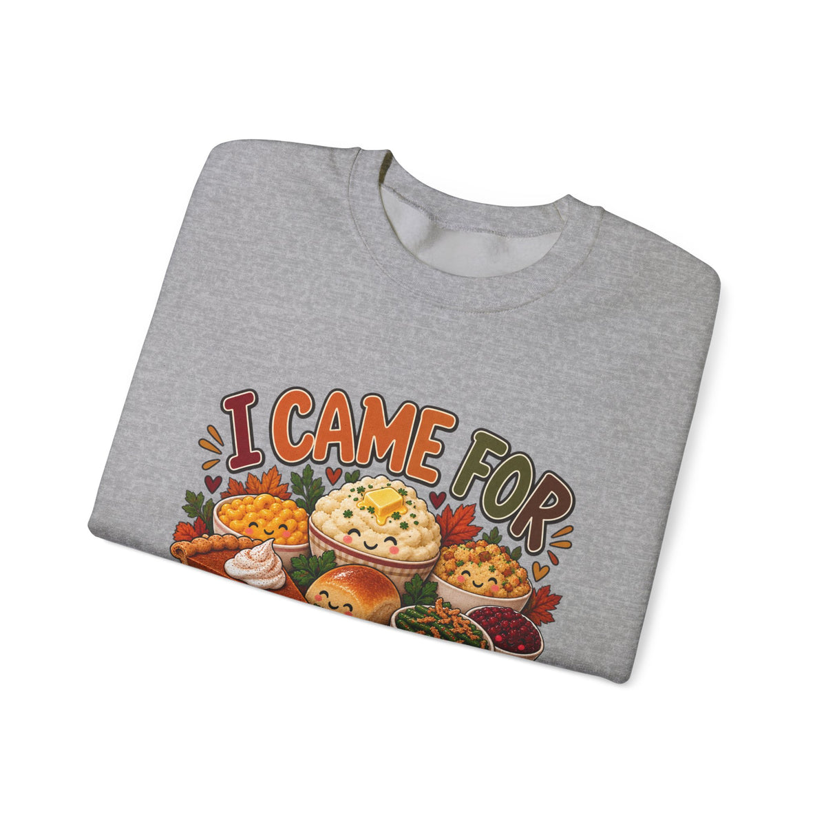 I Came for the Sides Thanksgiving Crewneck Sweatshirt