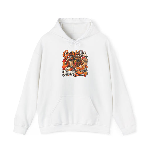 Grateful-ish, Hungry Always Thanksgiving Hoodie