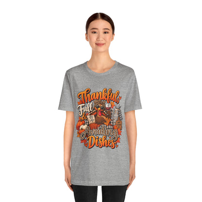 Thankful, Full & Avoiding Dishes Thanksgiving T-Shirt