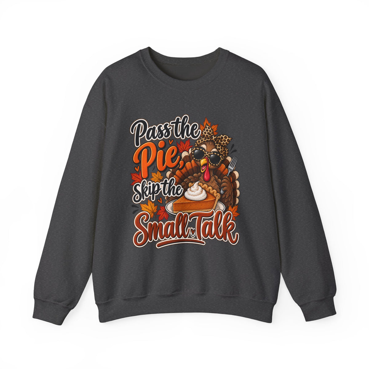 Pass the Pie, Skip the Small Talk Thanksgiving Crewneck Sweatshirt
