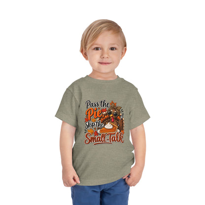 Pass the Pie, Skip the Small Talk Toddler Thanksgiving T-Shirt
