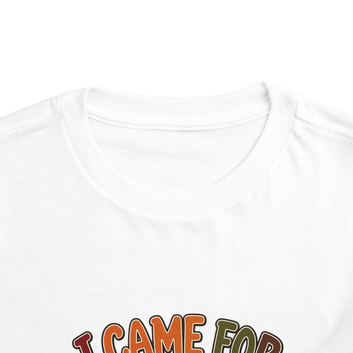 I Came for the Sides Toddler Thanksgiving T-Shirt