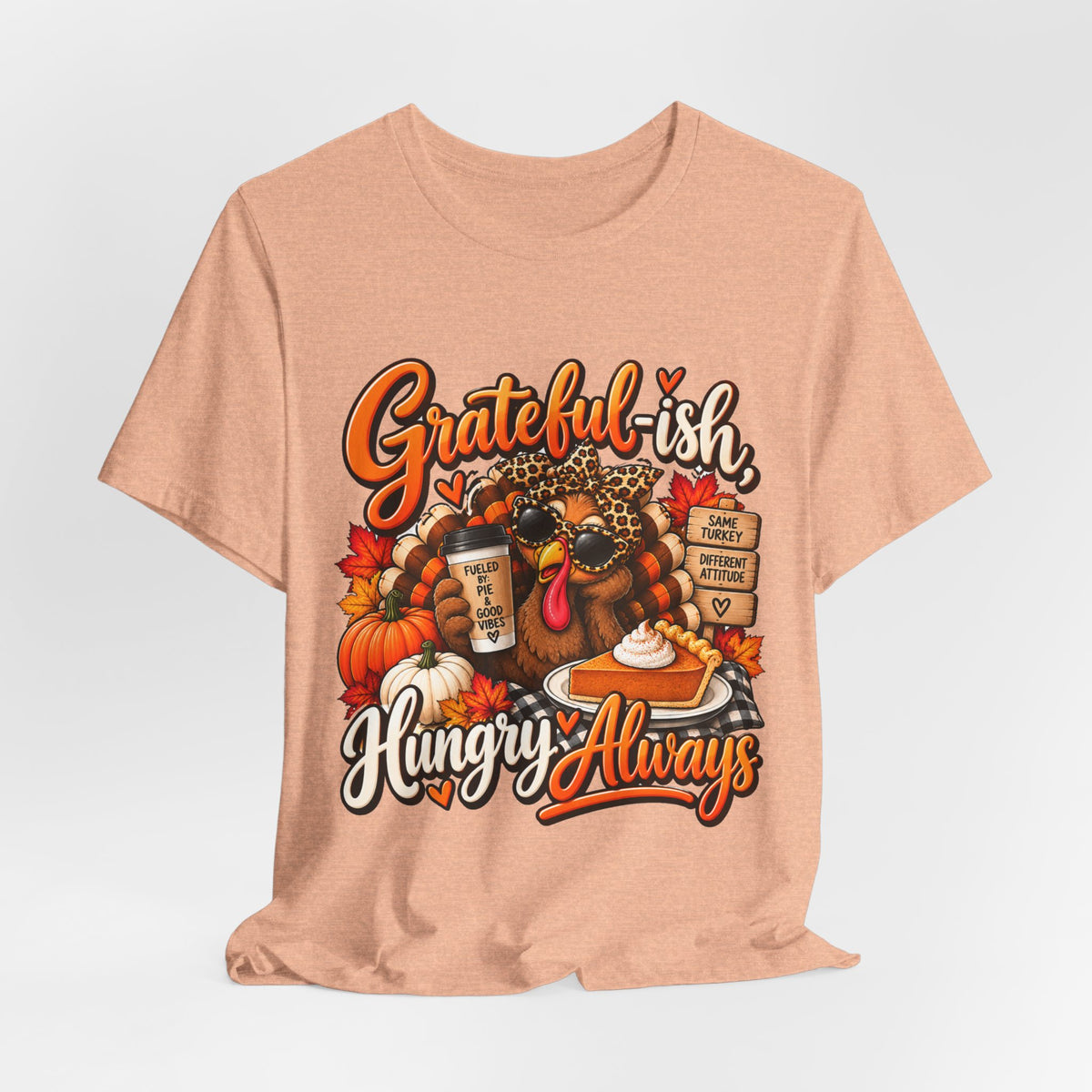 Grateful-ish, Hungry Always Thanksgiving T-Shirt