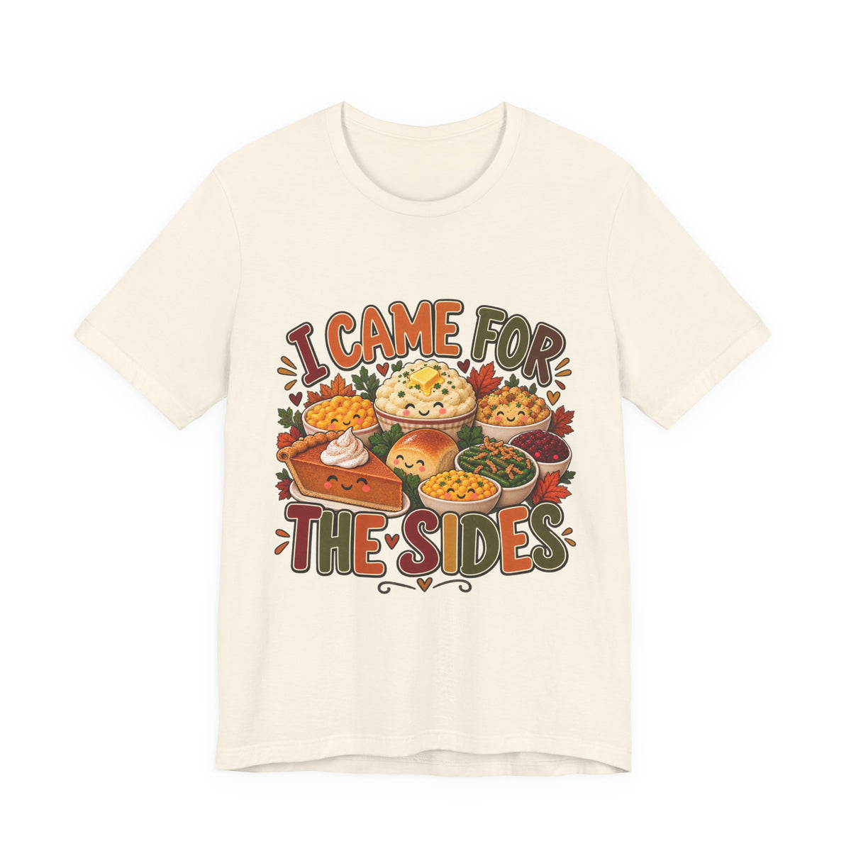 I Came for the Sides Thanksgiving T-Shirt