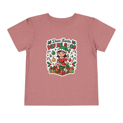 Dear Santa, Define Good Toddler Christmas T-Shirt
