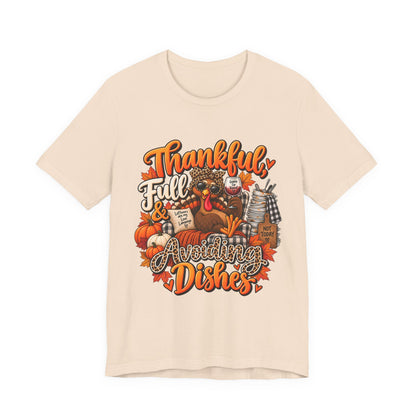 Thankful, Full & Avoiding Dishes Thanksgiving T-Shirt