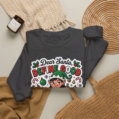 Dear Santa, Define Good Christmas Crewneck Sweatshirt