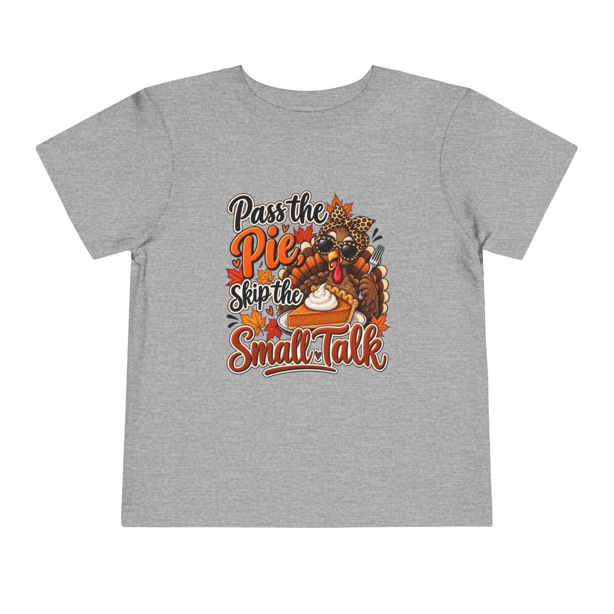 Pass the Pie, Skip the Small Talk Toddler Thanksgiving T-Shirt