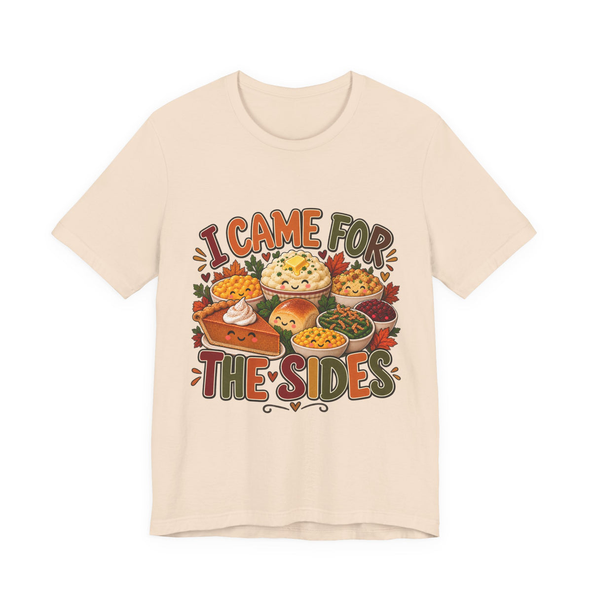 I Came for the Sides Thanksgiving T-Shirt