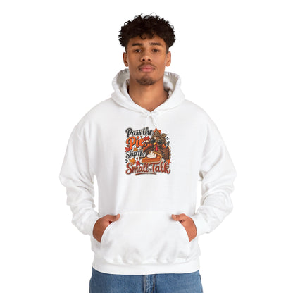 Pass the Pie, Skip the Small Talk Thanksgiving Hoodie