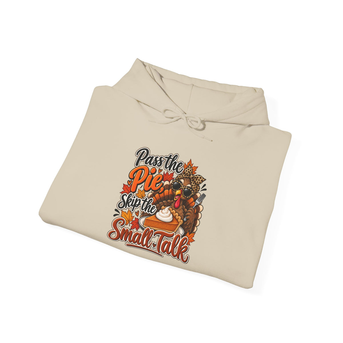 Pass the Pie, Skip the Small Talk Thanksgiving Hoodie