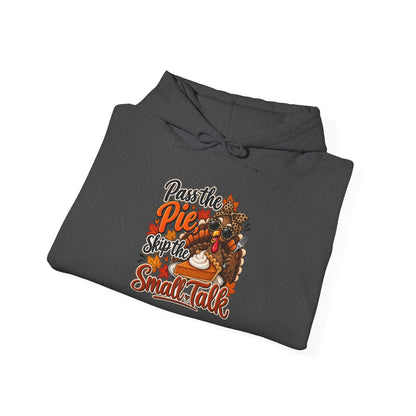 Pass the Pie, Skip the Small Talk Thanksgiving Hoodie