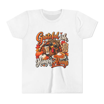 Grateful-ish, Hungry Always Kids Thanksgiving T-Shirt