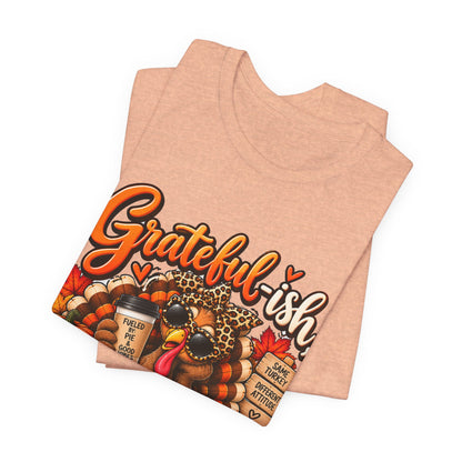 Grateful-ish, Hungry Always Thanksgiving T-Shirt