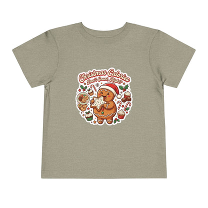 Christmas Calories Don't Count, Right? Toddler T-Shirt