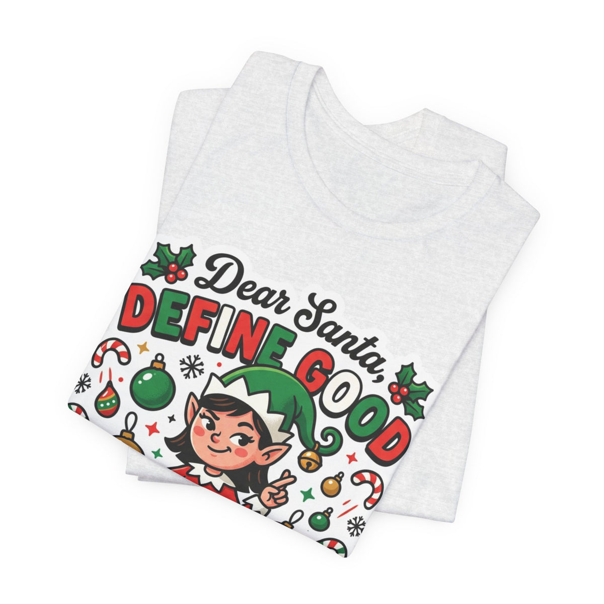 Dear Santa, Define Good Christmas T-Shirt