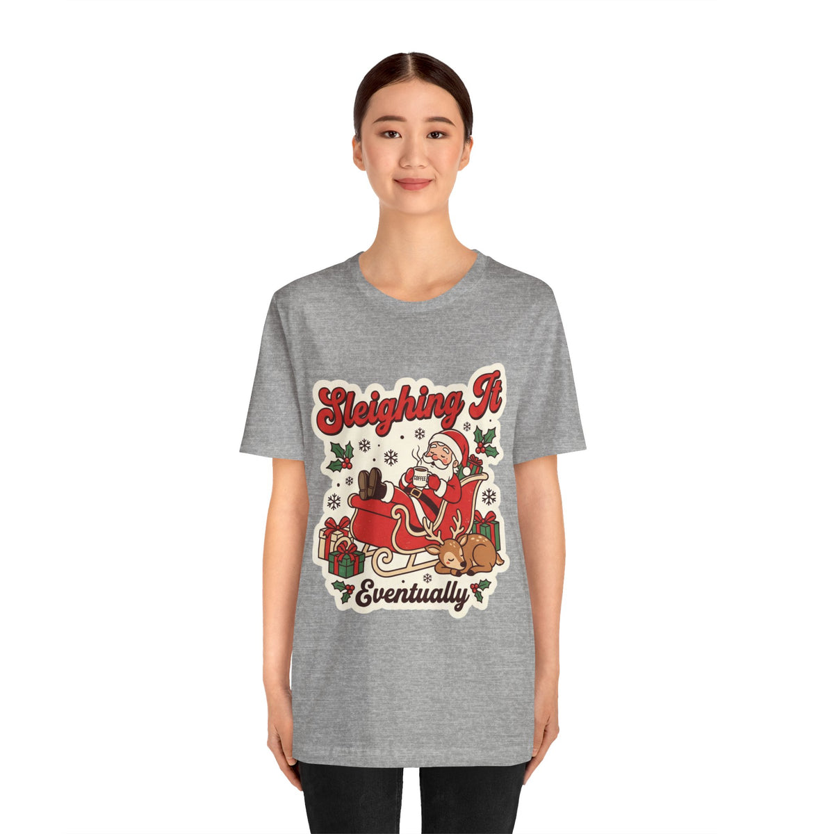 Sleighing It, Eventually Christmas T-Shirt