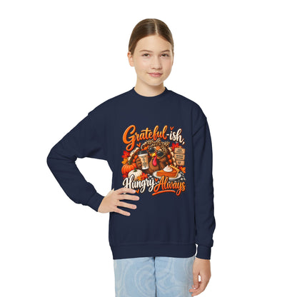 Grateful-ish, Hungry Always Kids Thanksgiving Sweatshirt