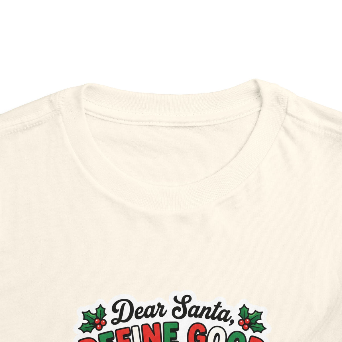 Dear Santa, Define Good Toddler Christmas T-Shirt