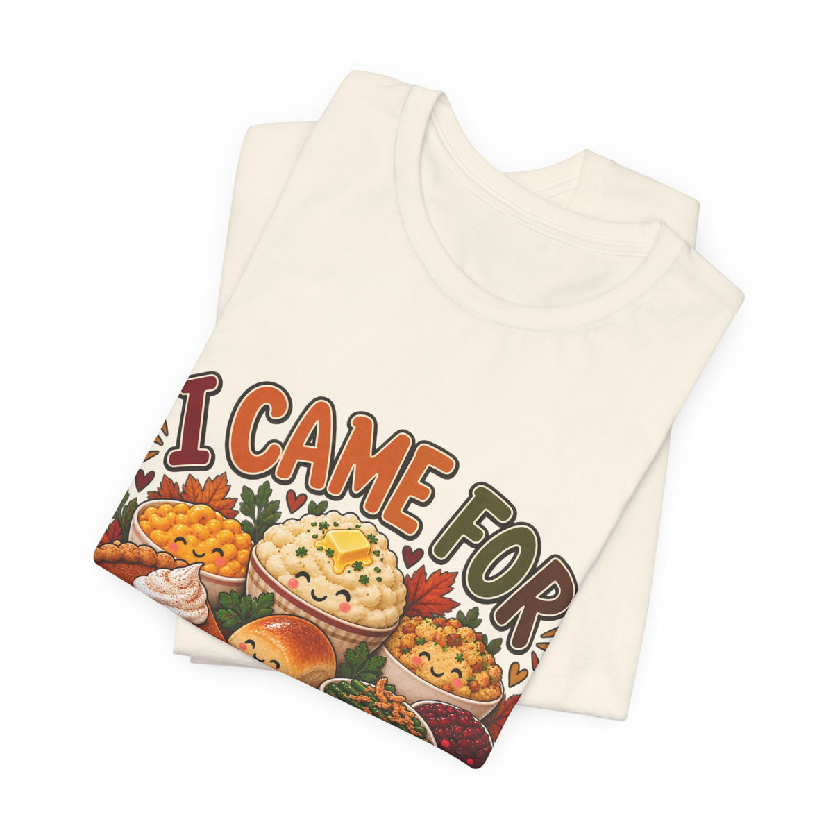 I Came for the Sides Thanksgiving T-Shirt