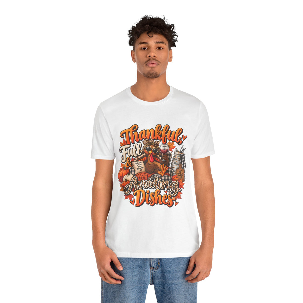 Thankful, Full & Avoiding Dishes Thanksgiving T-Shirt