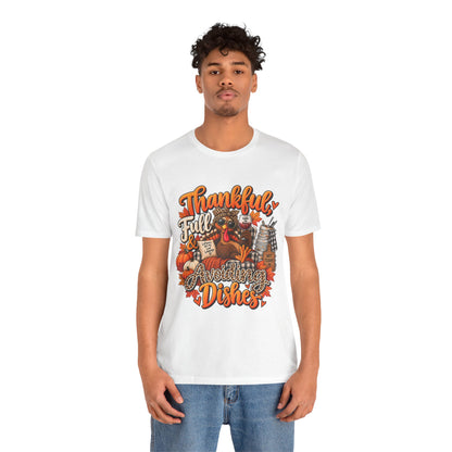 Thankful, Full & Avoiding Dishes Thanksgiving T-Shirt