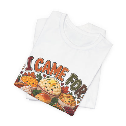 I Came for the Sides Thanksgiving T-Shirt