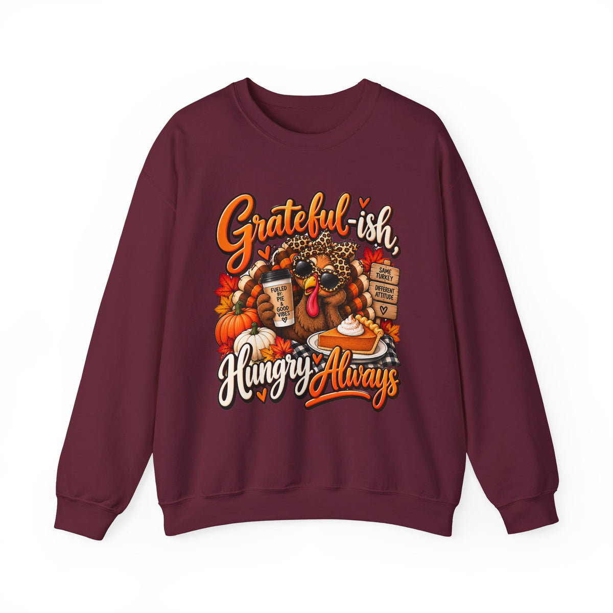Grateful-ish, Hungry Always Thanksgiving Crewneck Sweatshirt