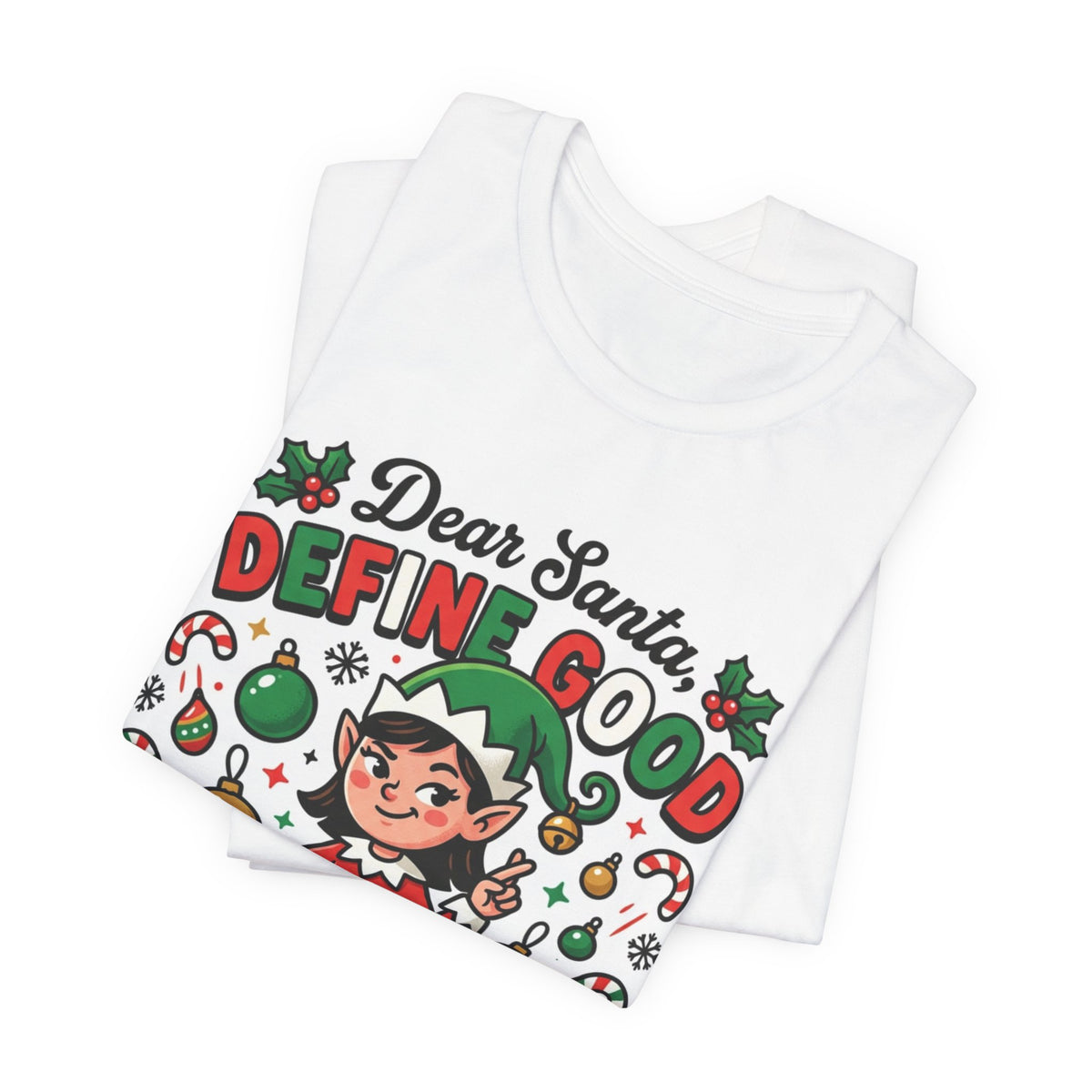 Dear Santa, Define Good Christmas T-Shirt