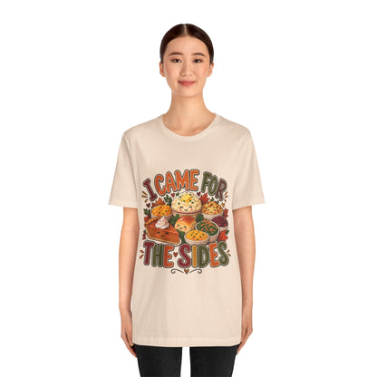 I Came for the Sides Thanksgiving T-Shirt
