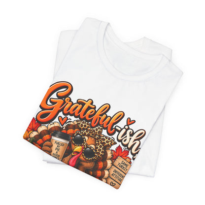Grateful-ish, Hungry Always Thanksgiving T-Shirt
