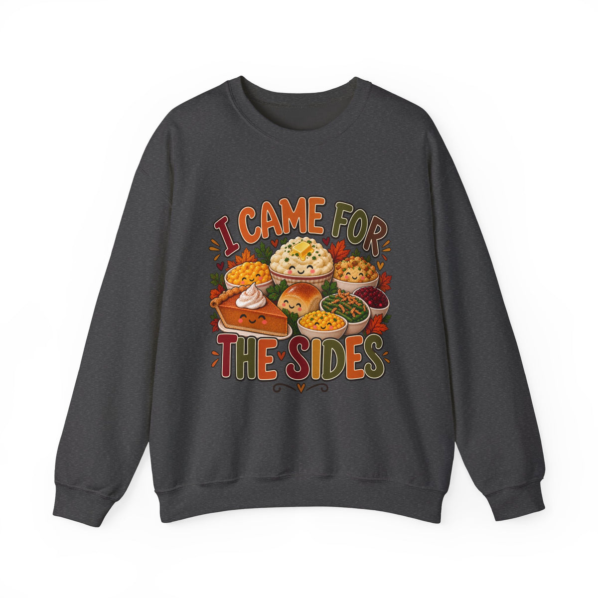 I Came for the Sides Thanksgiving Crewneck Sweatshirt