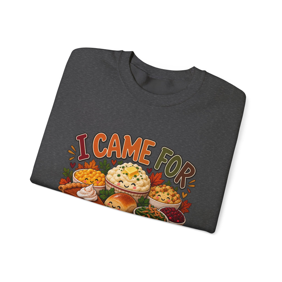 I Came for the Sides Thanksgiving Crewneck Sweatshirt