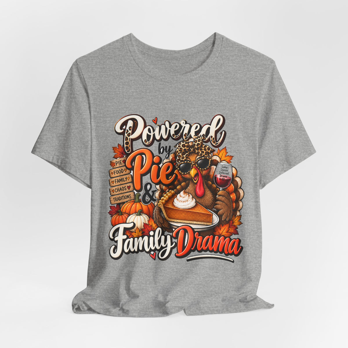 Powered by Pie & Family Drama Thanksgiving T-Shirt