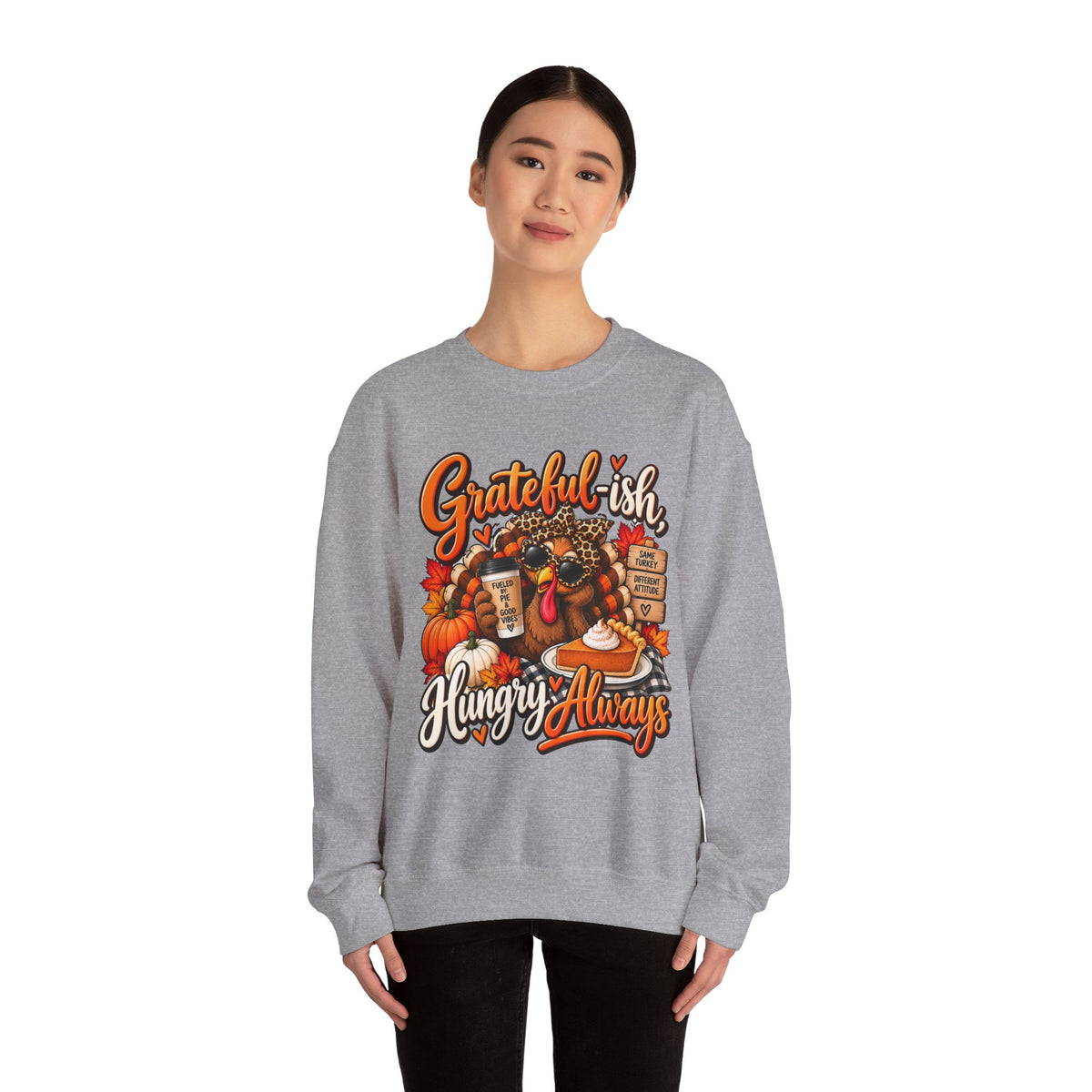 Grateful-ish, Hungry Always Thanksgiving Crewneck Sweatshirt