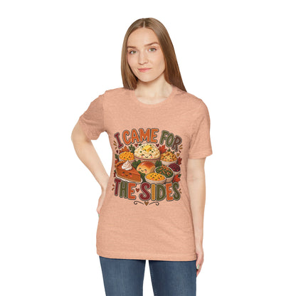 I Came for the Sides Thanksgiving T-Shirt