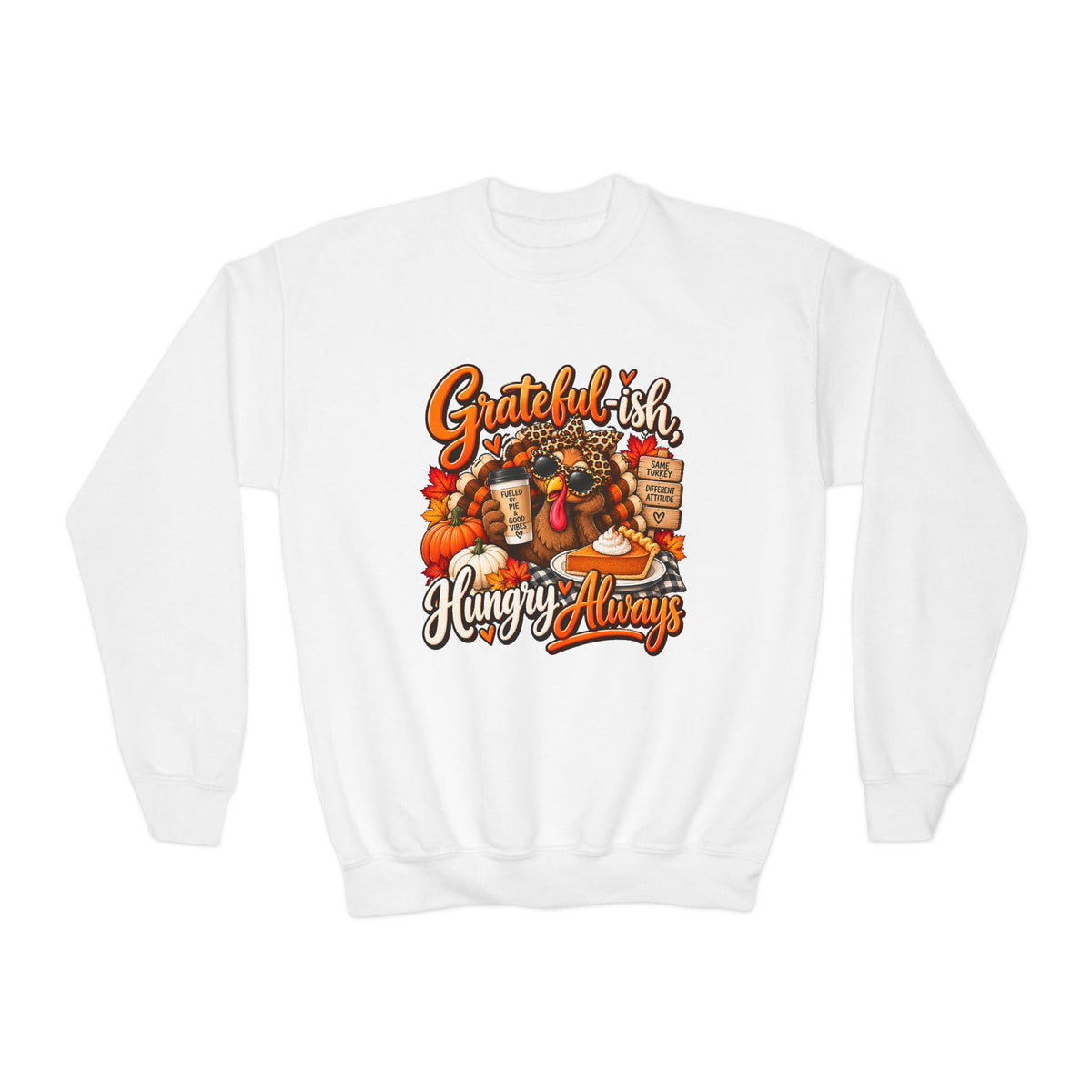 Grateful-ish, Hungry Always Kids Thanksgiving Sweatshirt