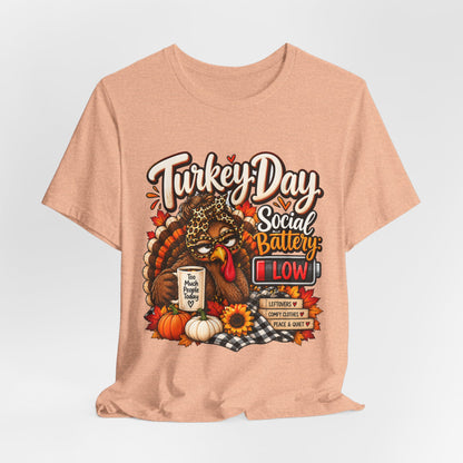 Turkey Day Social Battery: Low Thanksgiving T-Shirt