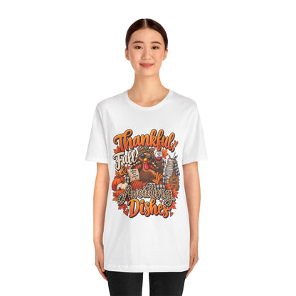 Thankful, Full & Avoiding Dishes Thanksgiving T-Shirt