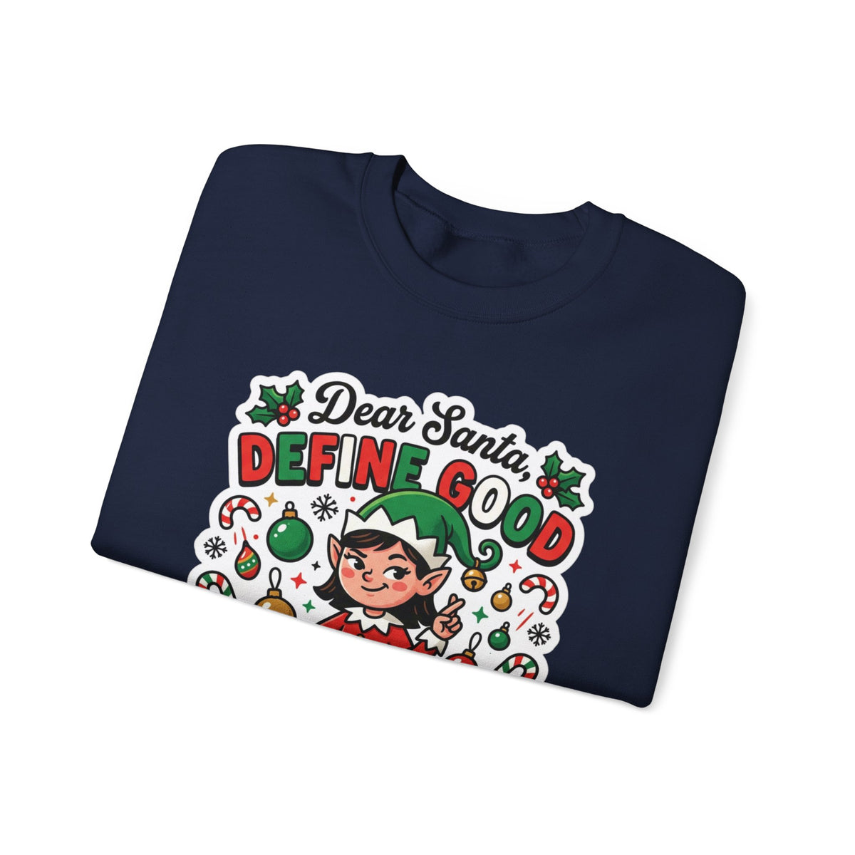 Dear Santa, Define Good Christmas Crewneck Sweatshirt
