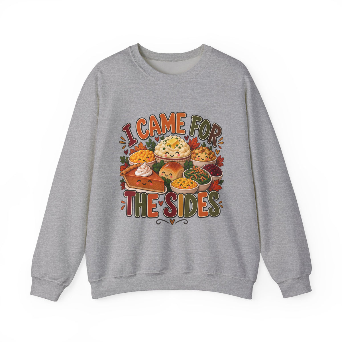 I Came for the Sides Thanksgiving Crewneck Sweatshirt