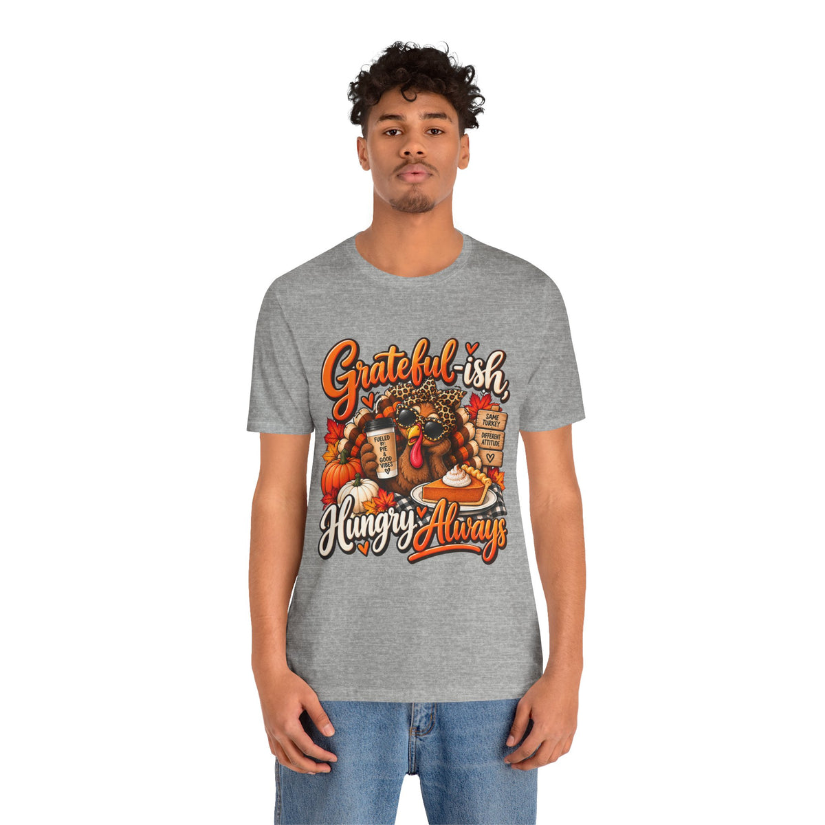 Grateful-ish, Hungry Always Thanksgiving T-Shirt