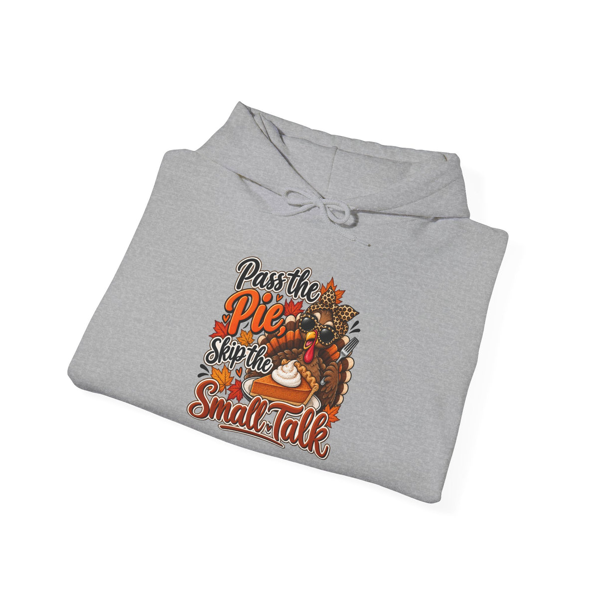 Pass the Pie, Skip the Small Talk Thanksgiving Hoodie