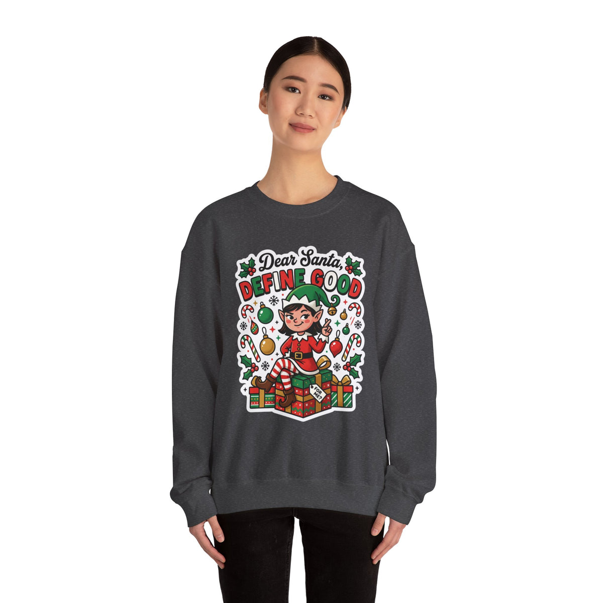 Dear Santa, Define Good Christmas Crewneck Sweatshirt