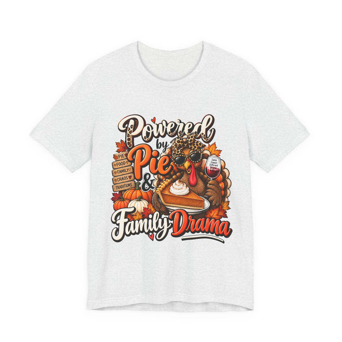 Powered by Pie & Family Drama Thanksgiving T-Shirt