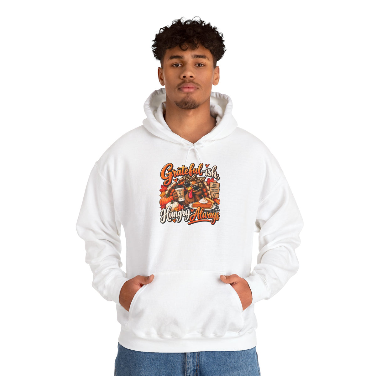 Grateful-ish, Hungry Always Thanksgiving Hoodie