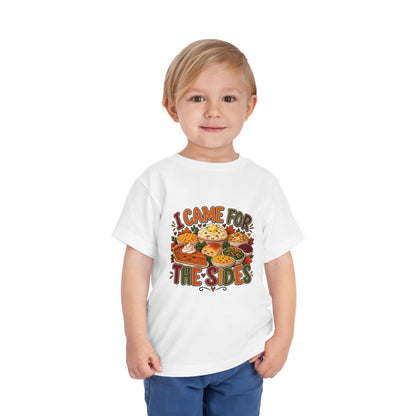 I Came for the Sides Toddler Thanksgiving T-Shirt